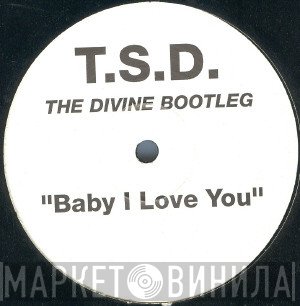 TSD - Baby I Love You