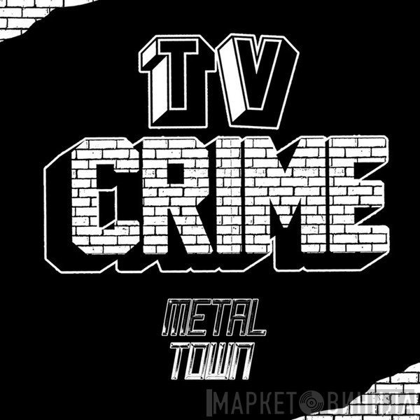 TV Crime - Metal Town