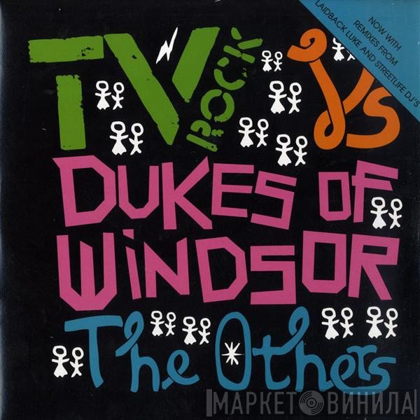 TV Rock, Dukes Of Windsor - The Others