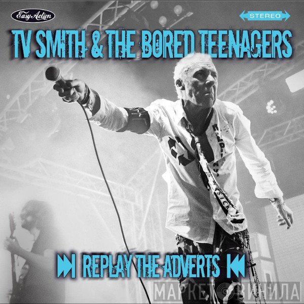 TV Smith, The Bored Teenagers - Replay The Adverts