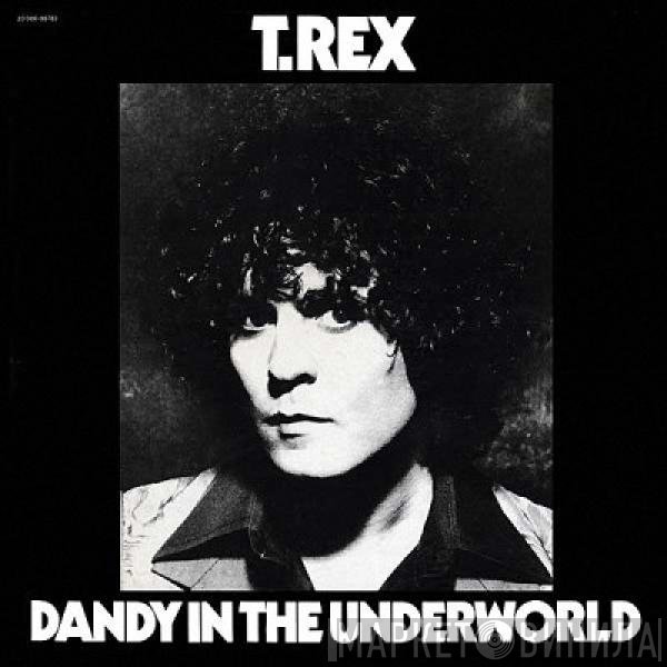T. Rex  - Dandy In The Underworld