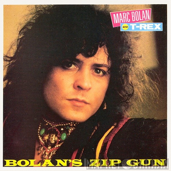 T. Rex  - Bolan's Zip Gun