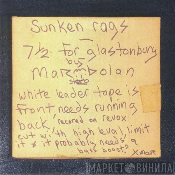 T. Rex, Marc Bolan - Sunken Rags
