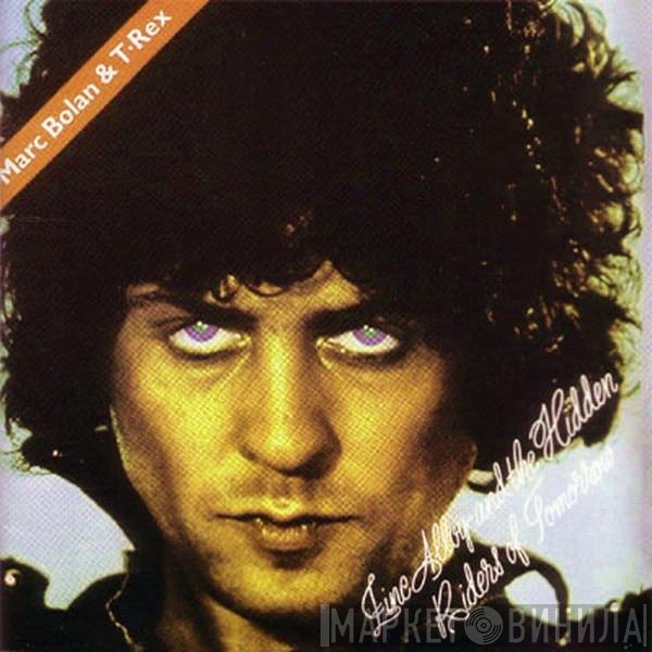 T. Rex, Marc Bolan - Zinc Alloy And The Hidden Riders Of Tomorrow - A Creamed Cage In August
