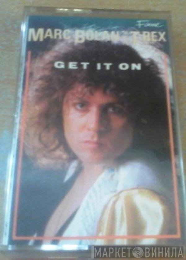 T. Rex, Marc Bolan - Get It On