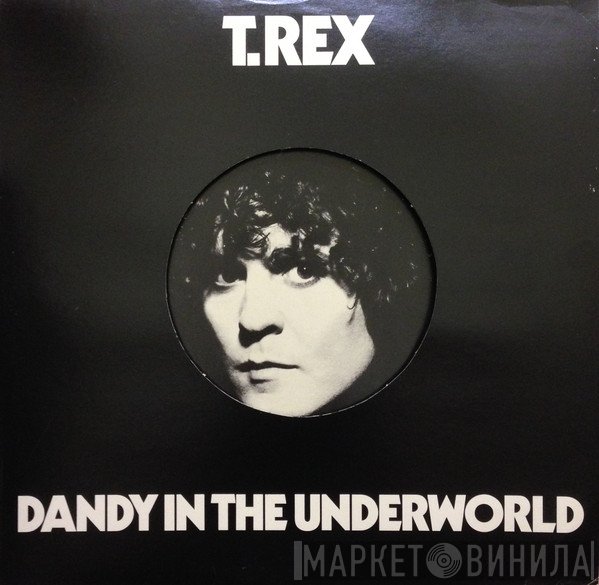 T. Rex  - Dandy In The Underworld