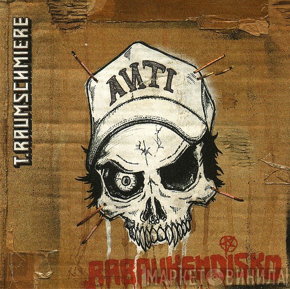 T.Raumschmiere  - Rabaukendisko