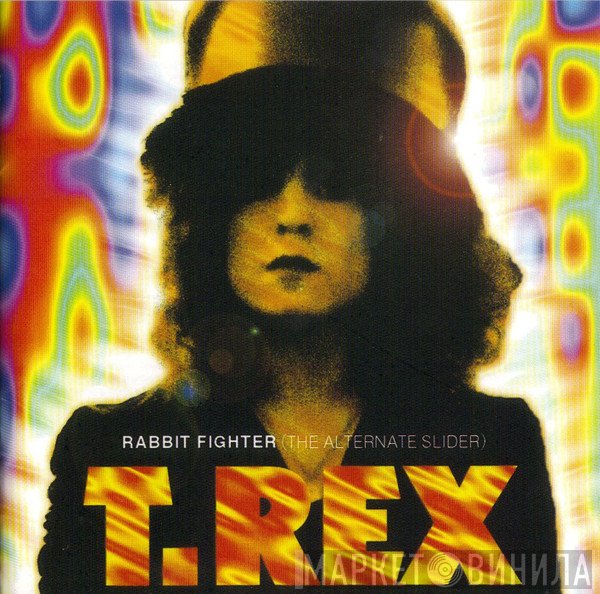 T. Rex  - Rabbit Fighter (The Alternate Slider)