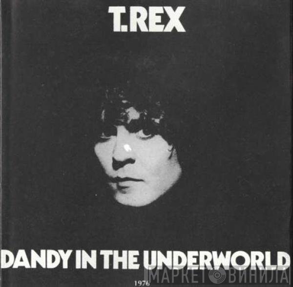 T. Rex  - Dandy In The Underworld