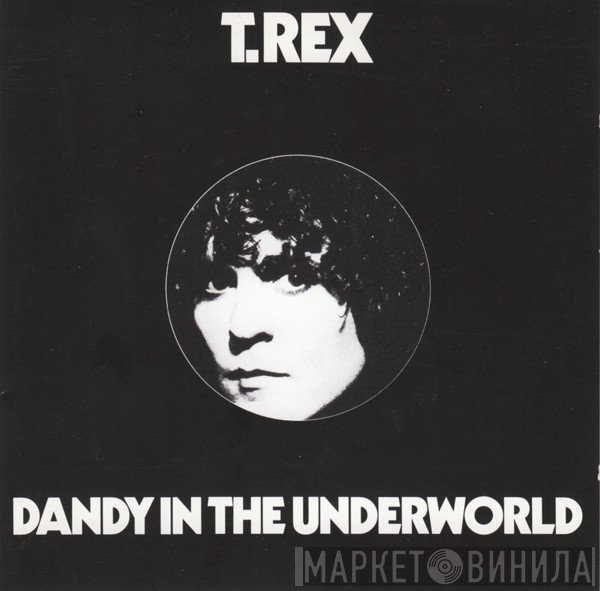 T. Rex  - Dandy In The Underworld