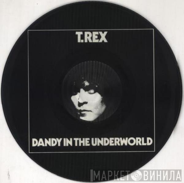 T. Rex  - Dandy In The Underworld