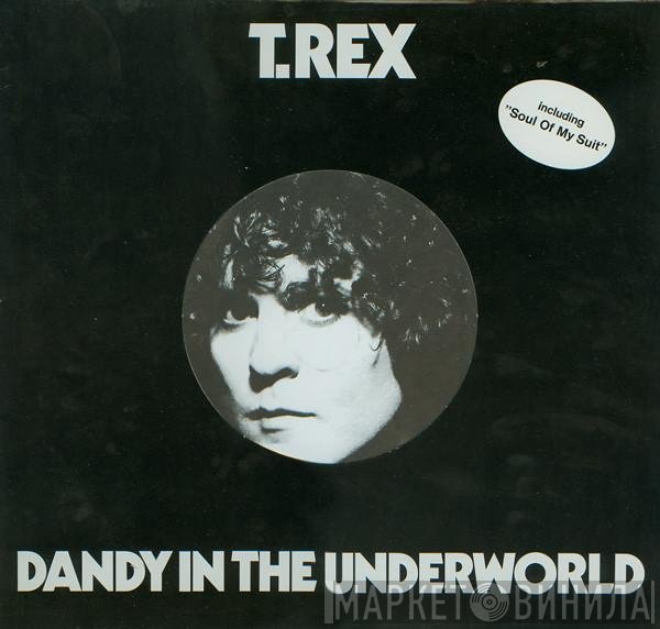 T. Rex  - Dandy In The Underworld