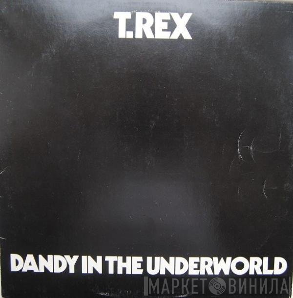 T. Rex  - Dandy In The Underworld