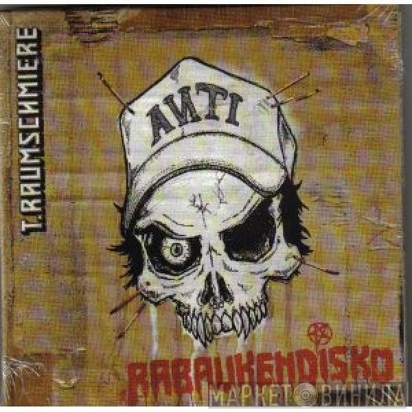 T.Raumschmiere - Rabaukendisko