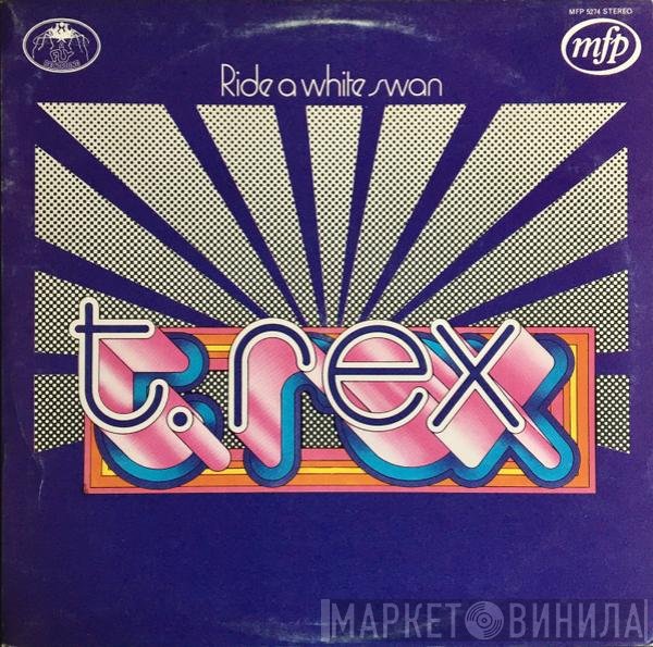 T. Rex  - Ride A White Swan