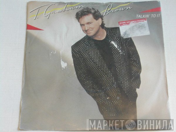 T. Graham Brown - Talkin' To It