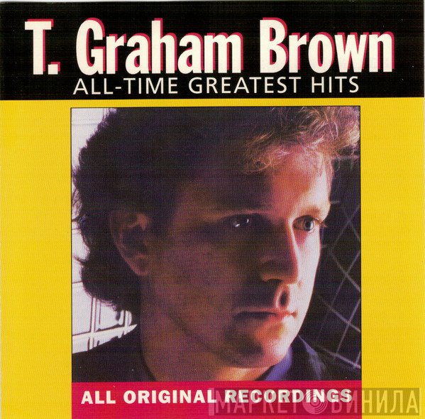 T. Graham Brown - All-Time Greatest Hits