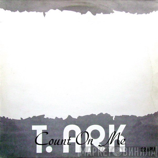 T. Ark  - Count On Me