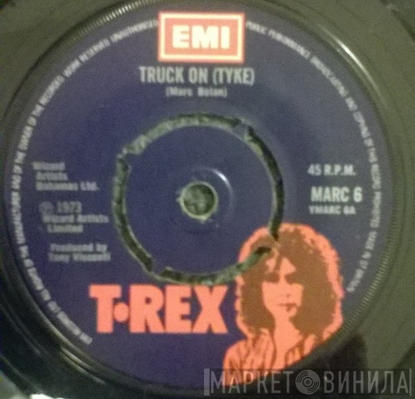 T. Rex - Truck On (Tyke)