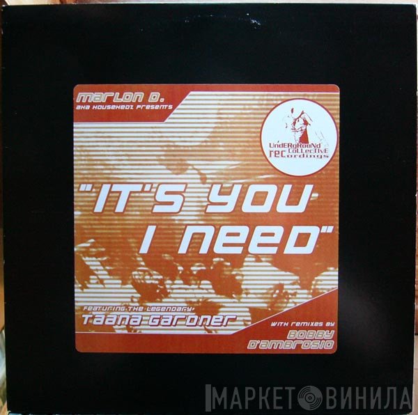 Taana Gardner, Househedz, Marlon D. - It's You I Need