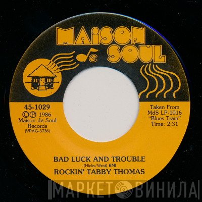 Tabby Thomas - Bad Luck And Trouble / I Can't Hold Out