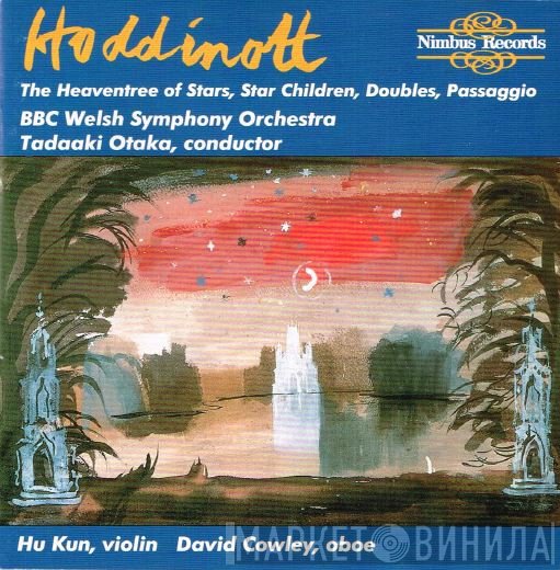 Tadaaki Otaka, Alun Hoddinott, BBC Welsh Symphony Orchestra - The Heaventree Of Stars, Star Children, Doubles, Passaggio