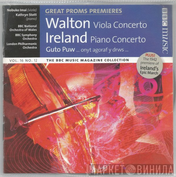 Tadaaki Otaka, Andrew Davis, Sir Henry Wood, David Atherton , Nobuko Imai, Kathryn Stott - Great Proms Premieres: Walton - Viola Concerto, Ireland - Piano Concerto,