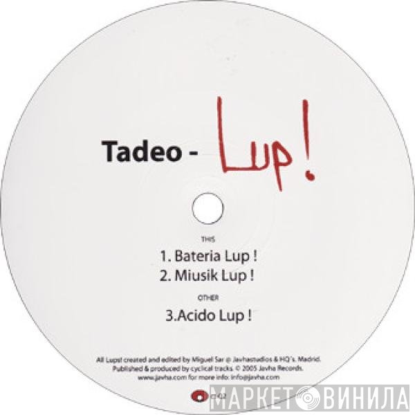 Tadeo  - Lup!