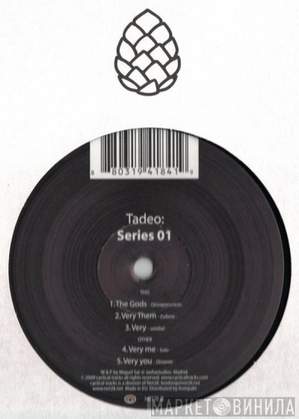 Tadeo  - Series 01