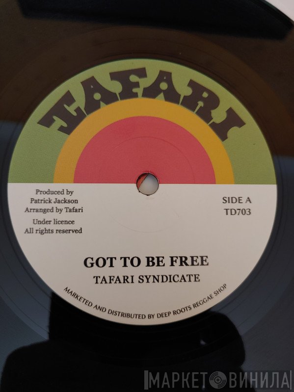 Tafari Syndicate - Got To Be Free