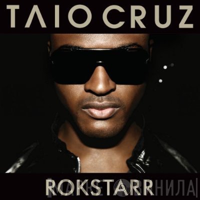 Taio Cruz  - Rokstarr