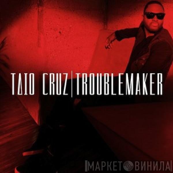 Taio Cruz  - Troublemaker