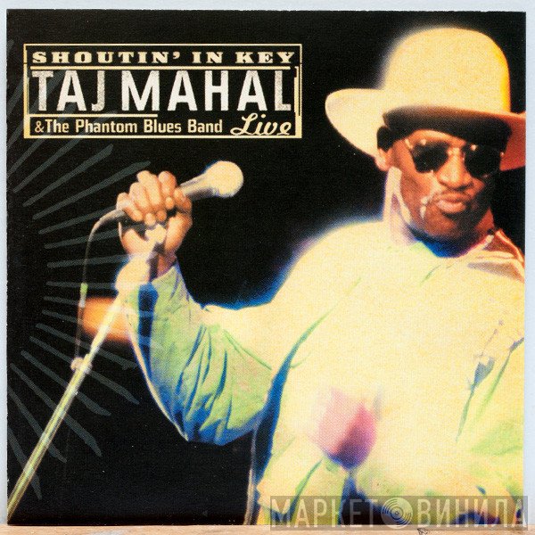 Taj Mahal & The Phantom Blues Band  - Shoutin' In Key (Live)