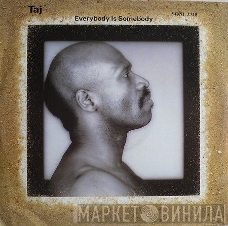 Taj Mahal - Everybody Is Somebody