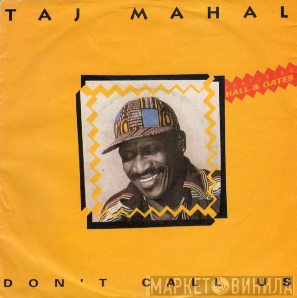 Taj Mahal Featuring Daryl Hall & John Oates  - Don't Call Us