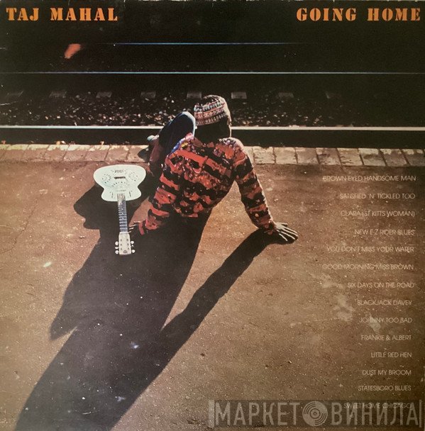 Taj Mahal  - Going Home
