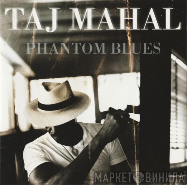 Taj Mahal - Phantom Blues