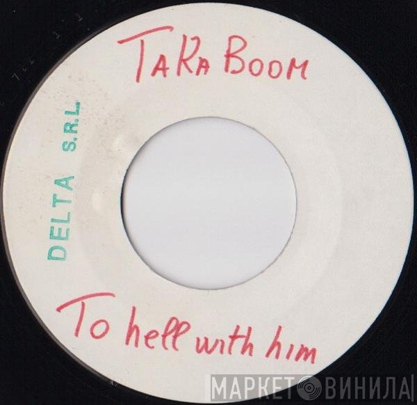 Taka Boom  - To Hell With Him