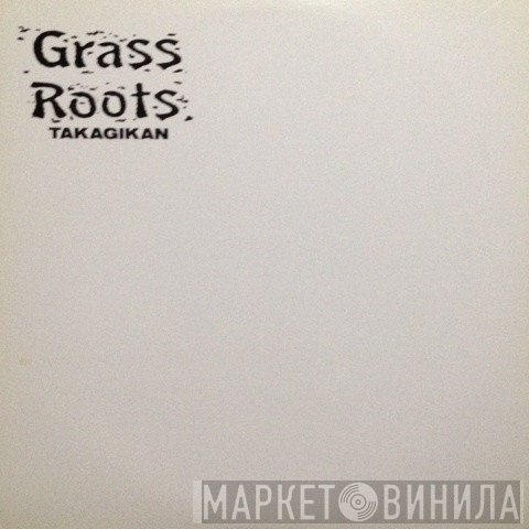 Takagi Kan  - Grass Roots