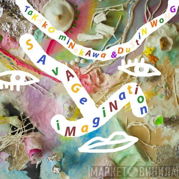 Takako Minekawa, Dustin Wong - Savage Imagination