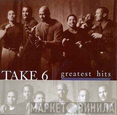 Take 6  - Greatest Hits