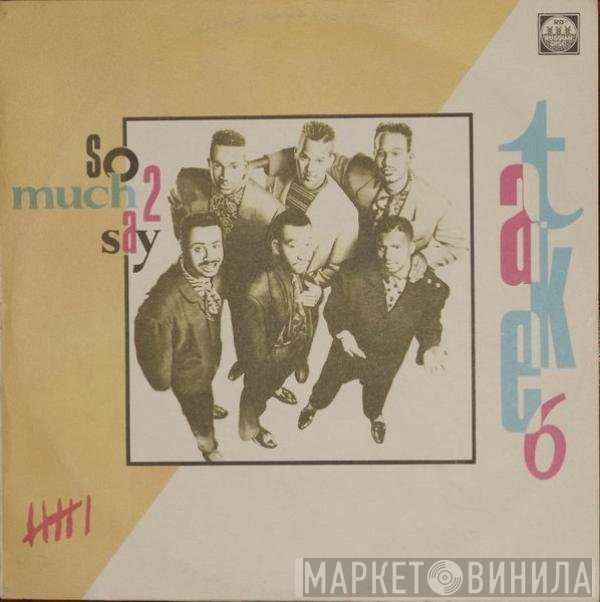 Take 6 - So Much 2 Say