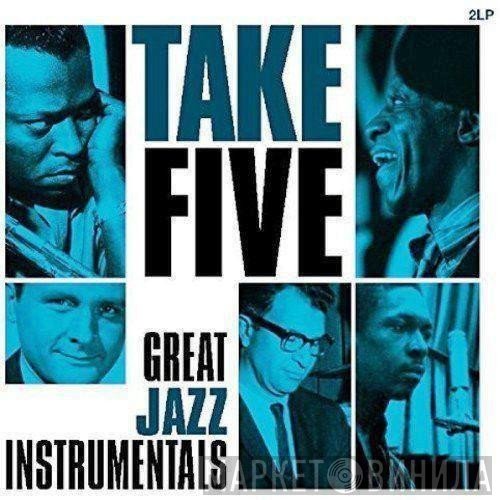  - Take Five - Great Jazz Instrumentals