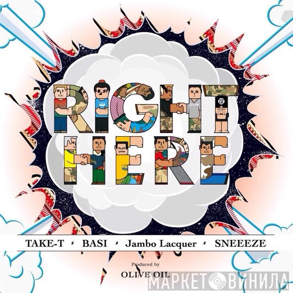 Take-T x Olive Oil Feat. Basi , Jambo Lacquer, SNEEEZE  - Right Here