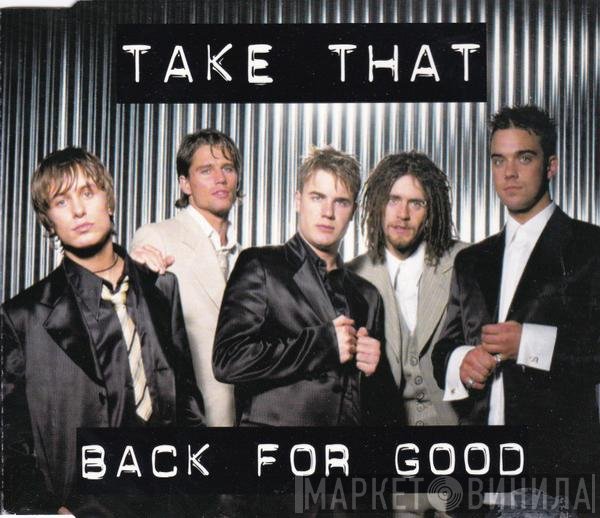 Take That  - Back For Good
