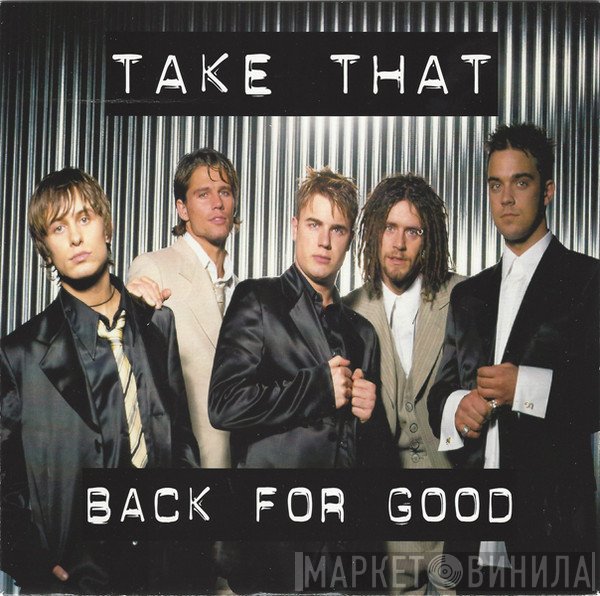 Take That  - Back For Good