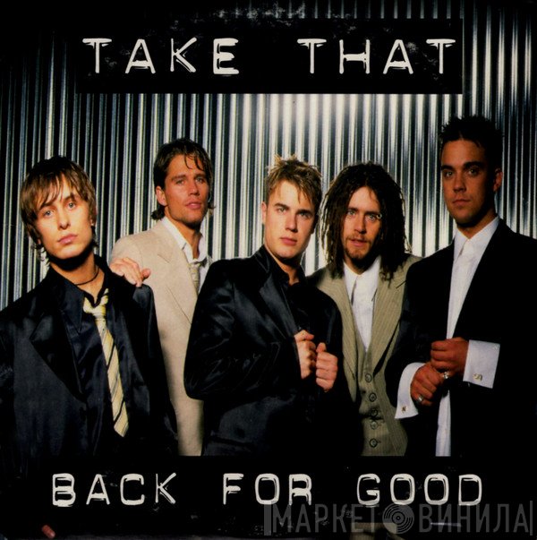 Take That  - Back For Good