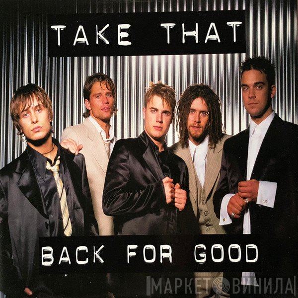 Take That  - Back For Good