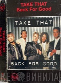 Take That  - Back For Good