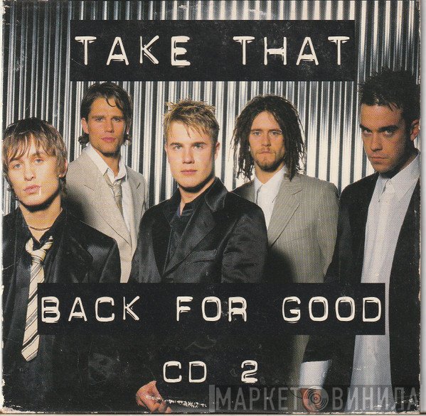 Take That  - Back For Good